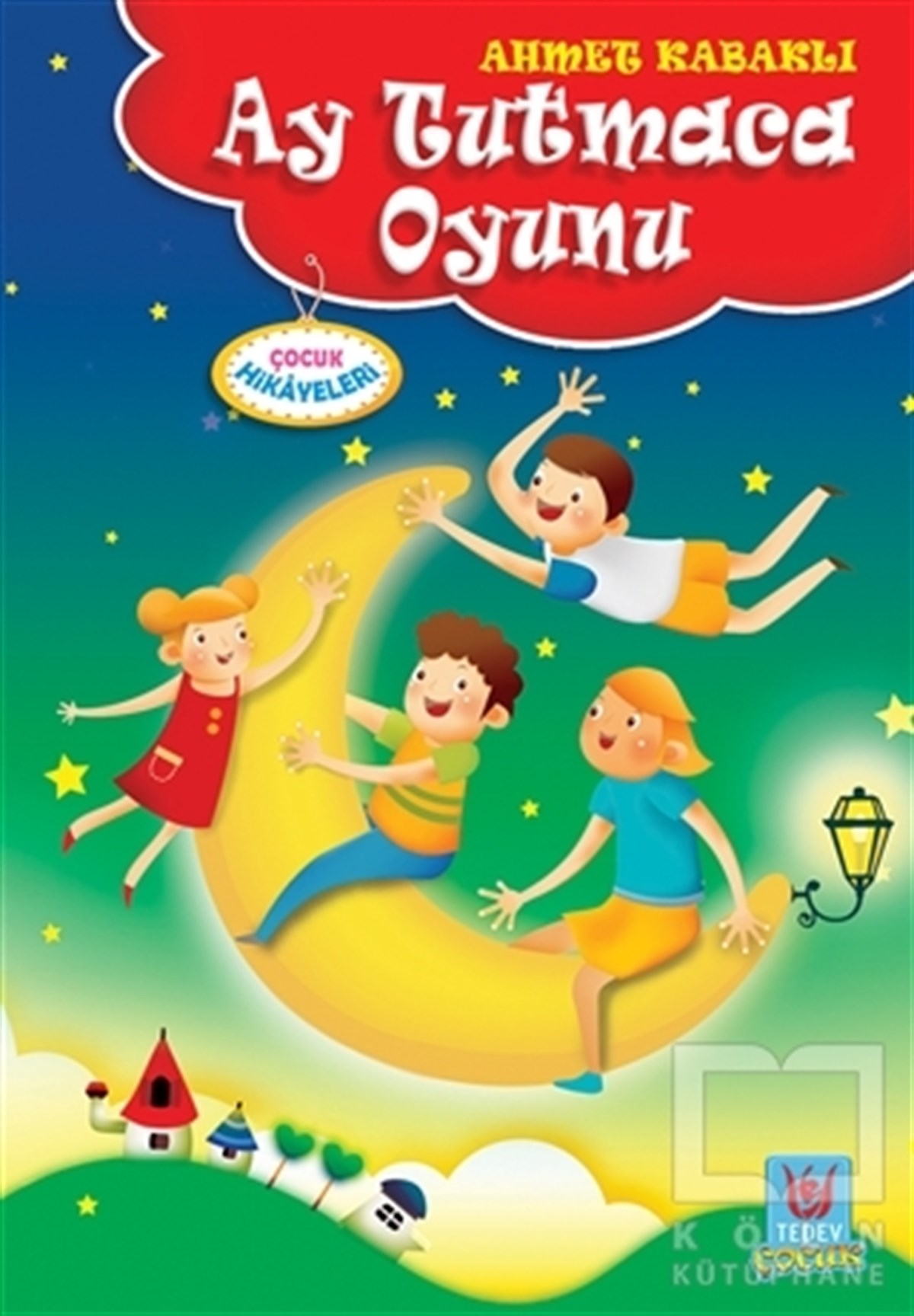 Ahmet KabaklıHikayelerAy Tutmaca Oyunu
