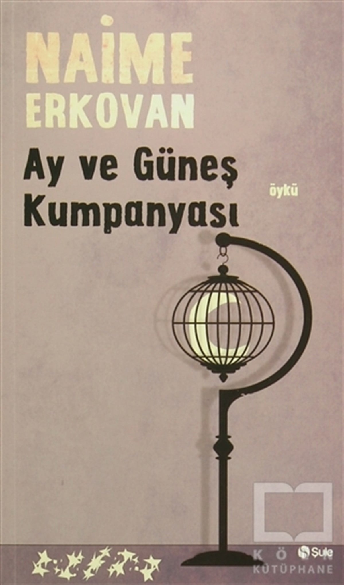 Naime ErkovanÖyküAy ve Güneş Kumpanyası