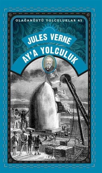 Jules VerneDünya KlasikleriAy'a Yolculuk - Olağanüstü Yolculuklar 45