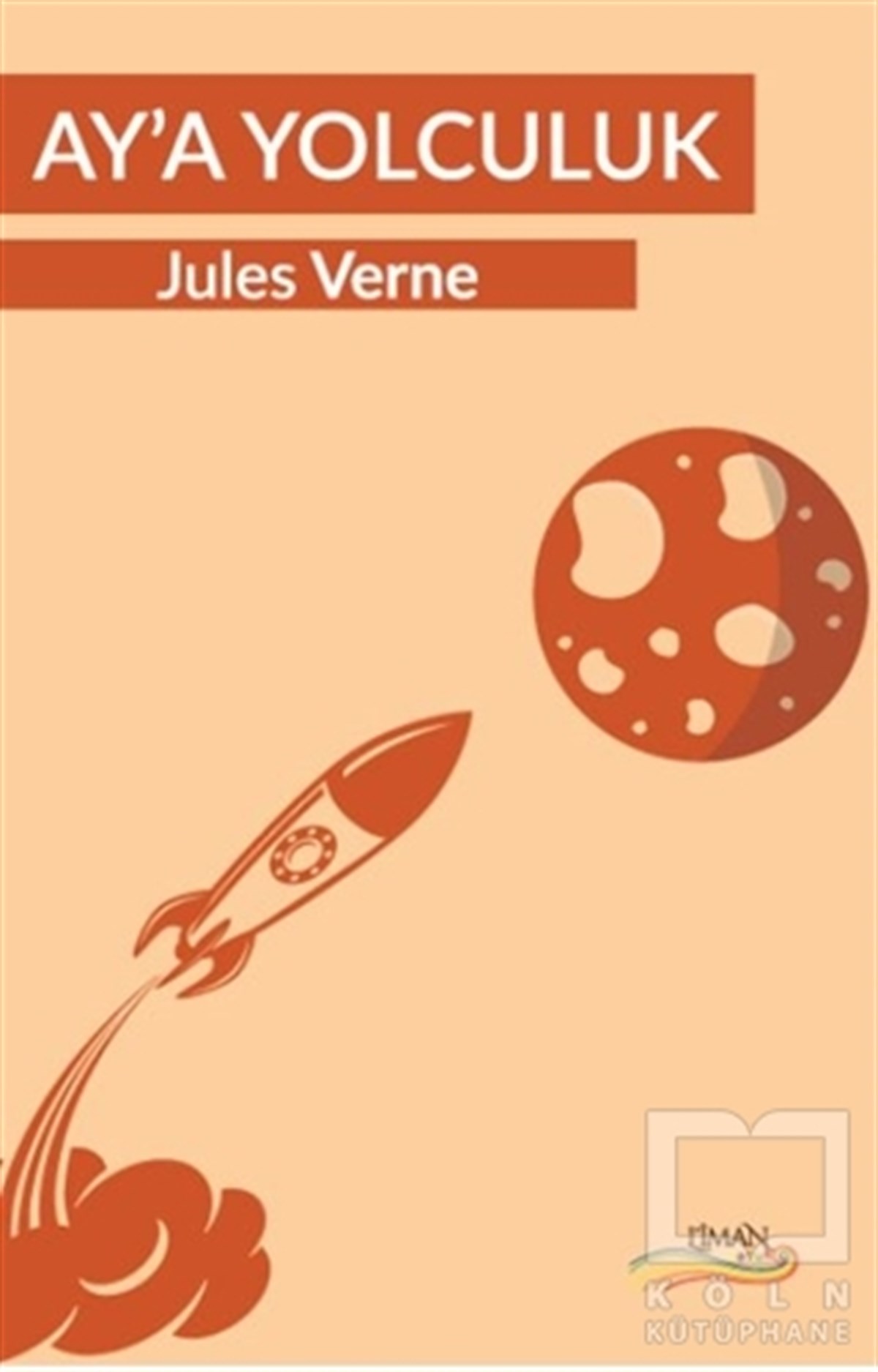 Jules VerneÇocuk Hikaye KitaplarıAy'a Yolculuk
