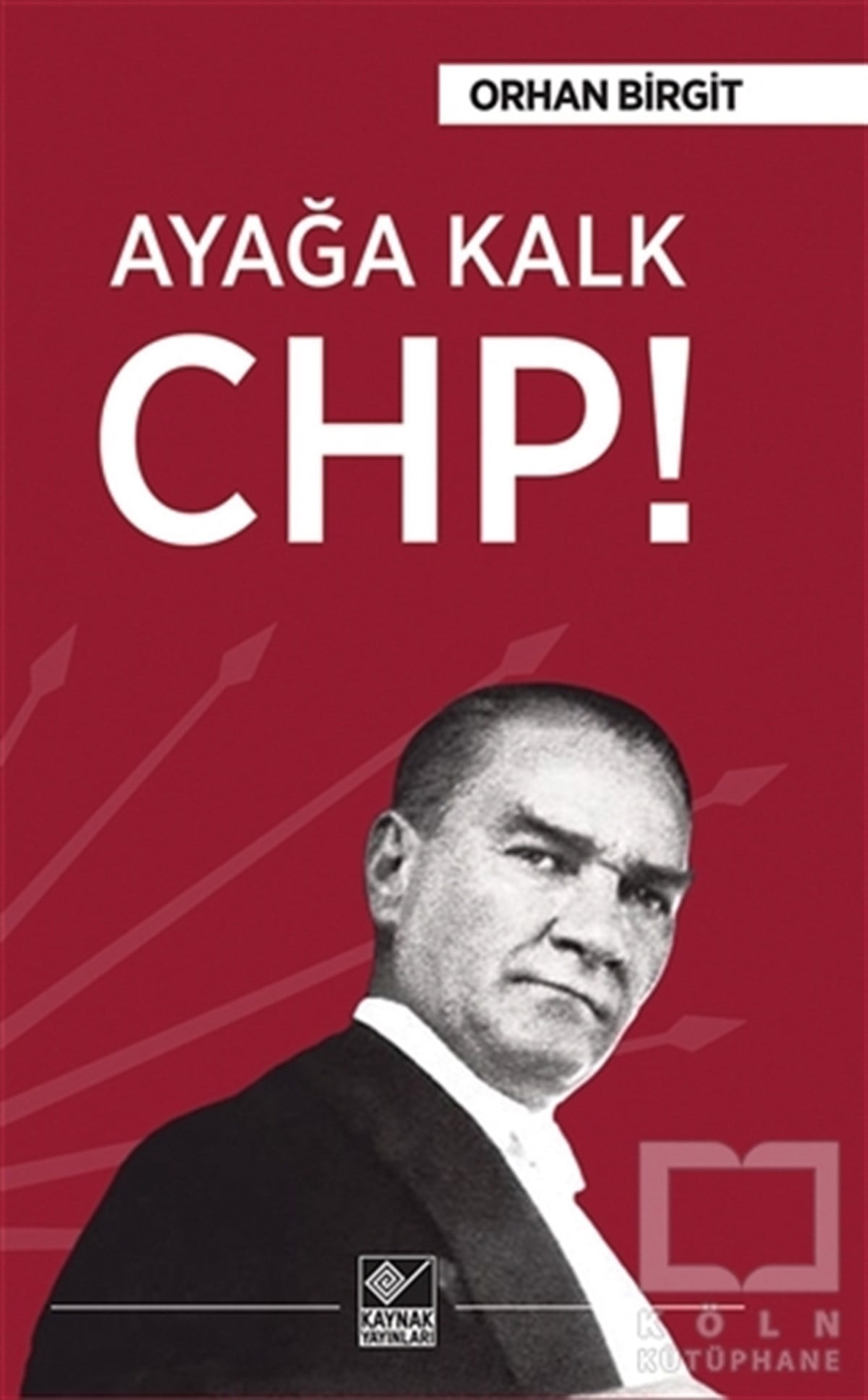 Orhan BirgitSol HareketlerAyağa Kalk Chp