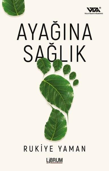 Rukiye YamanBeden SağlığıAyağına Sağlık