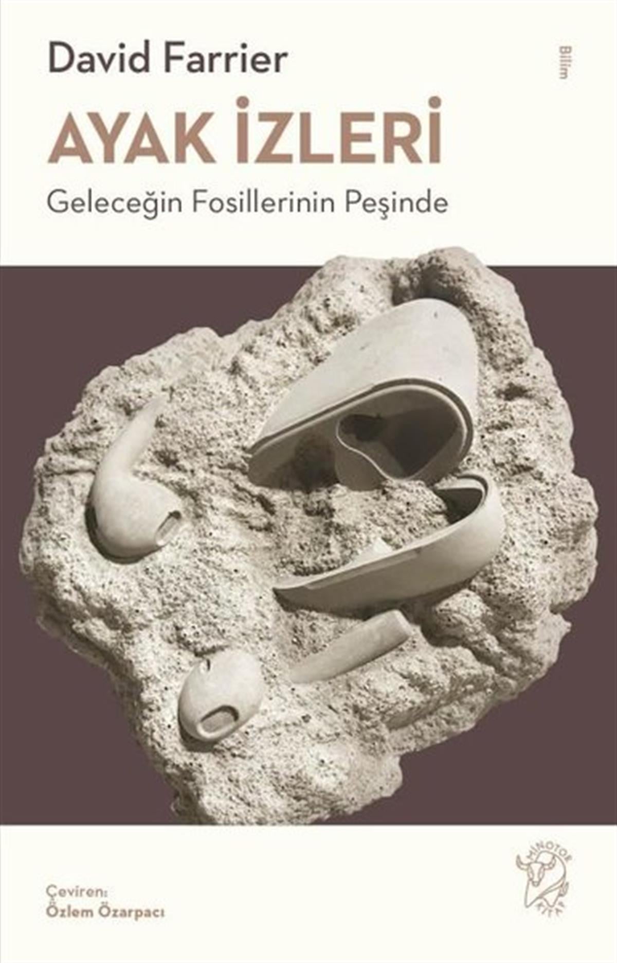 David FarrierPopüler Bilim KitaplarıAyak İzleri -  Geleceğin Fosillerinin Peşinde