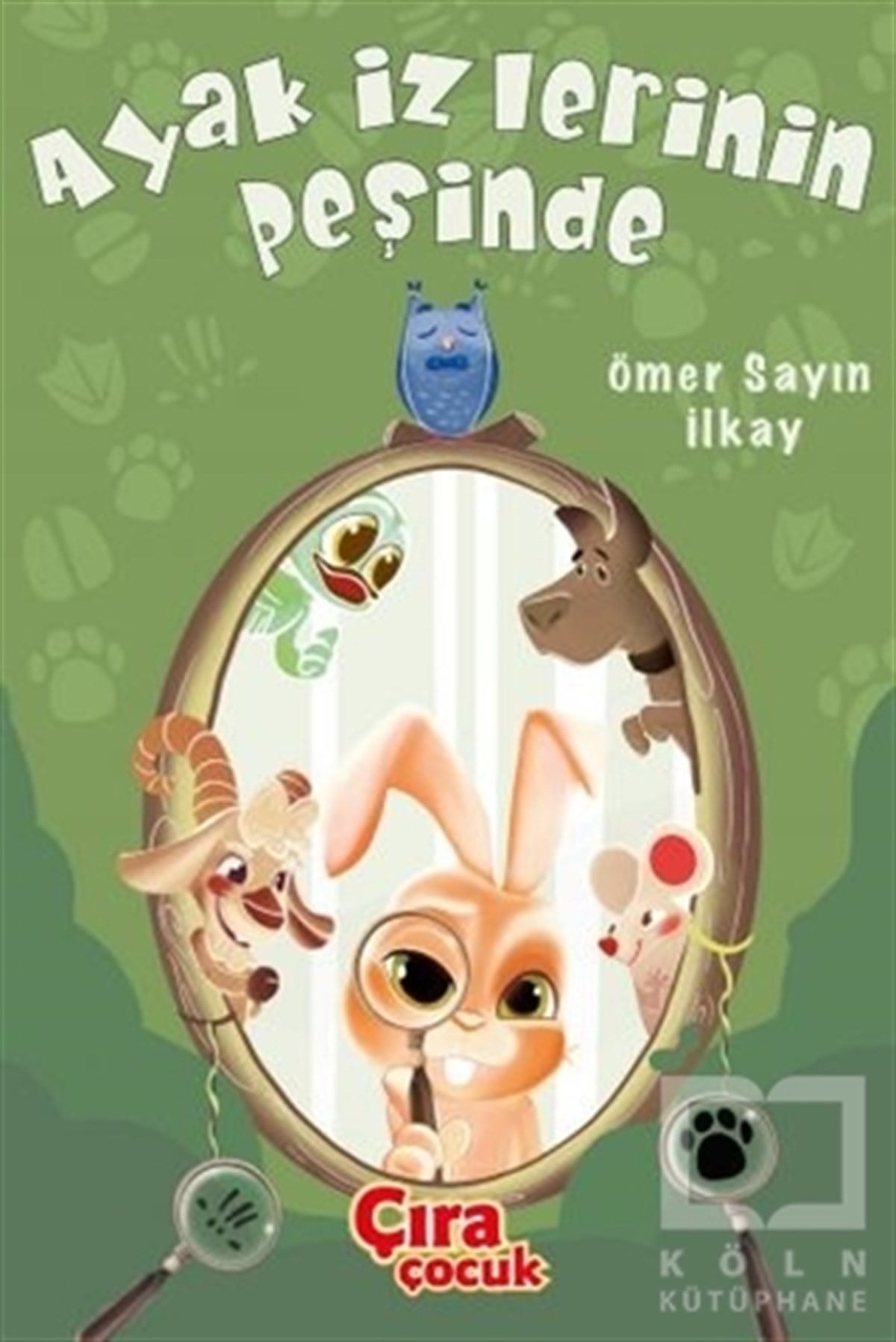 Ömer Sayın İlkayÇocuk RomanlarıAyak İzlerinin Peşinde
