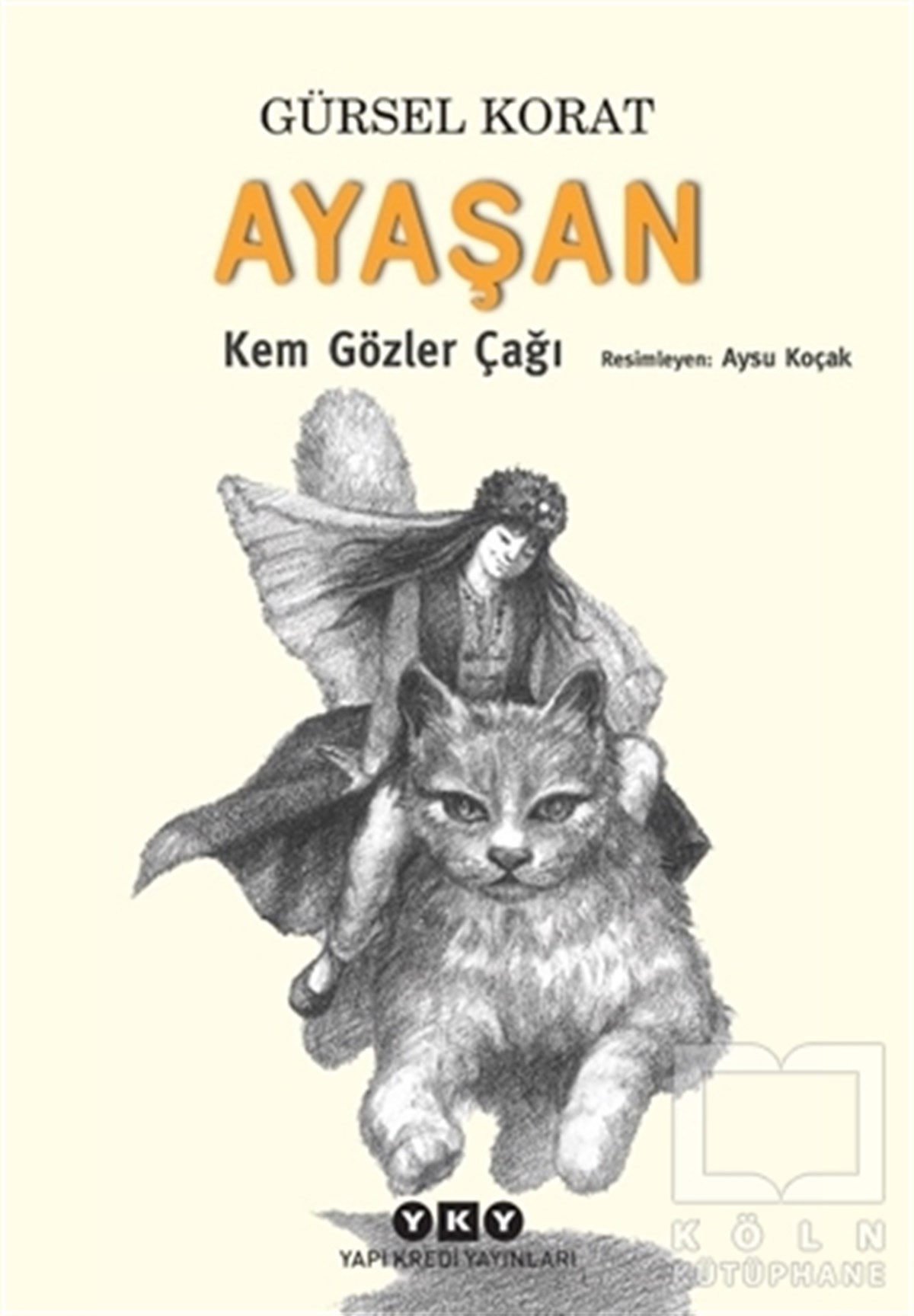 Gürsel KoratTürkçe RomanlarAyaşan - Kem Gözler Çağı