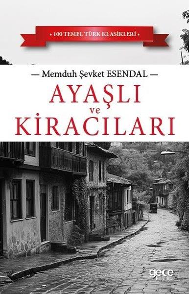 Memduh Şevket EsendalTürk KlasikleriAyaşlı ve Kiracıları - 100 Temel Türk Klasikleri