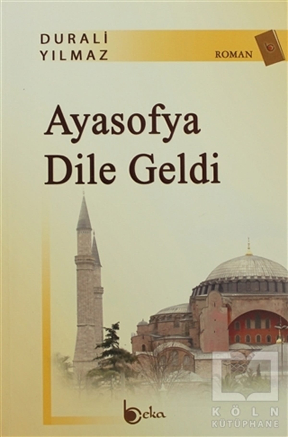 Durali YılmazEdebiyat - RomanAyasofya Dile Geldi