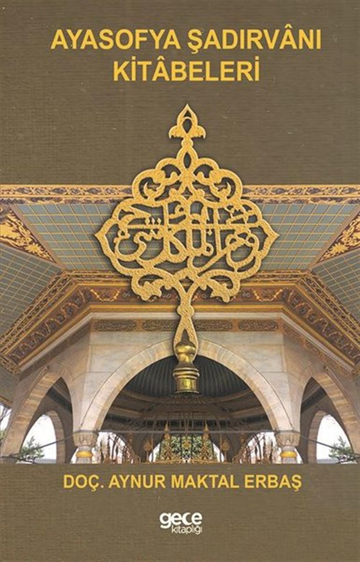 Aynur Maktal ErbaşOsmanli TarihiAyasofya Şadırvanı Kitabeleri