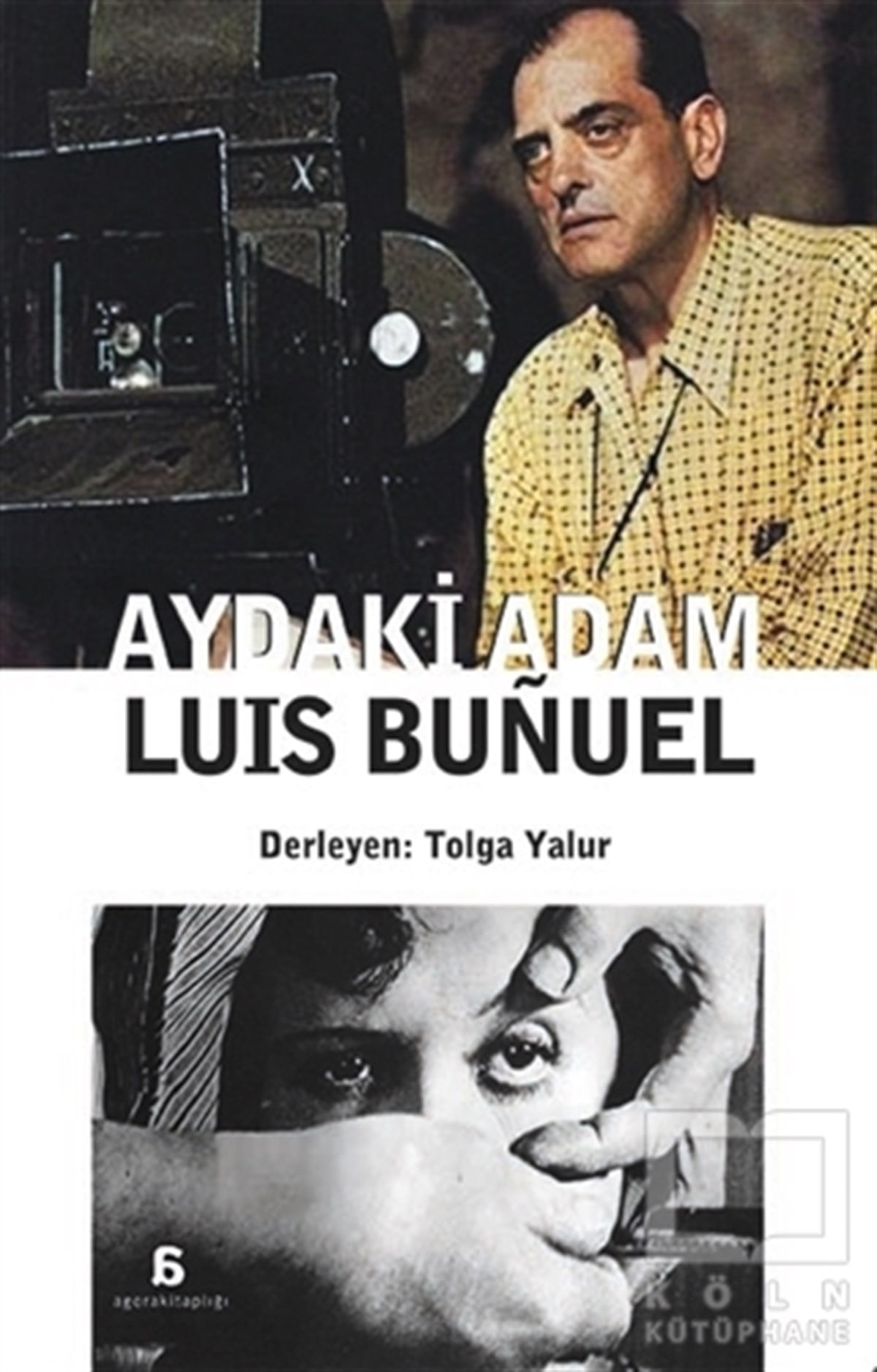 KolektifFotoğraf, Sinema, TiyatroAydaki Adam: Luis Bunuel