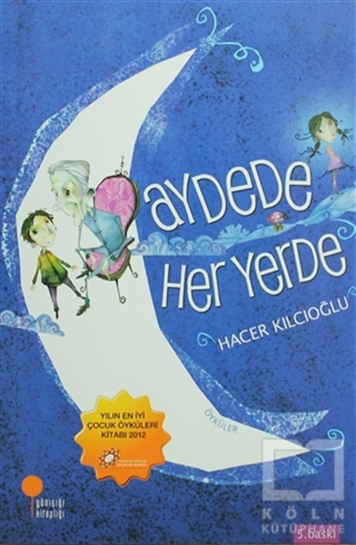 Hacer KılcıoğluHikayelerAydede Her Yerde