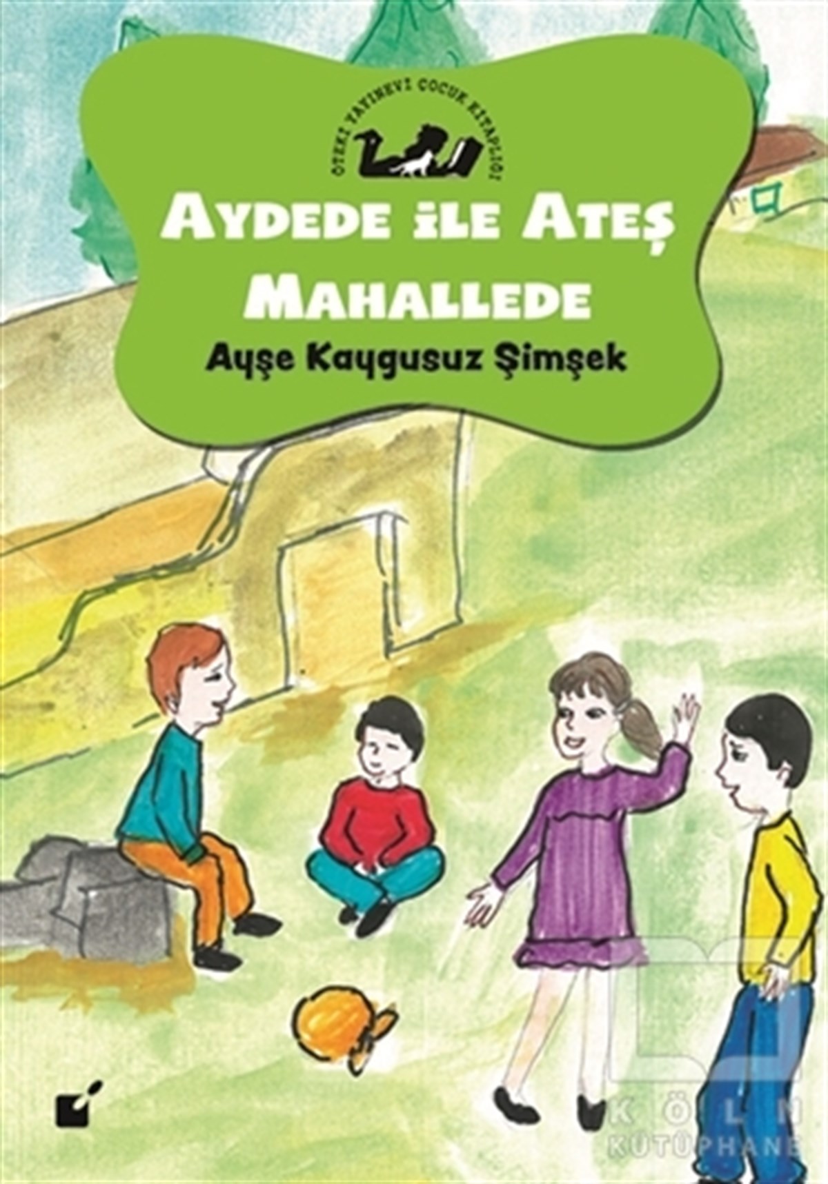 Ayşe Kaygusuz ŞimşekÇocuk RomanlarıAydede İle Ateş Mahallede