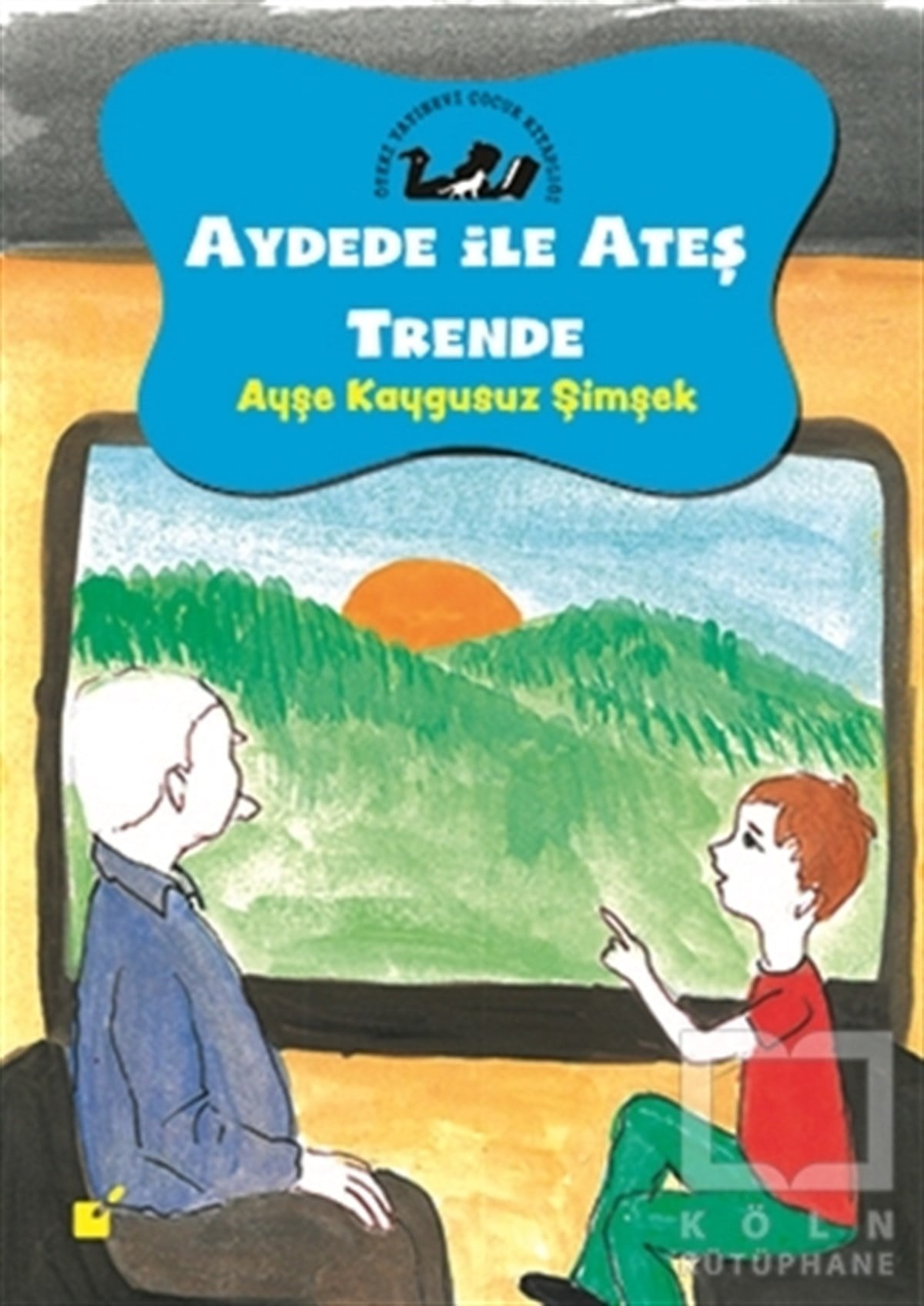 Ayşe Kaygusuz ŞimşekÇocuk RomanlarıAydede ile Ateş Trende