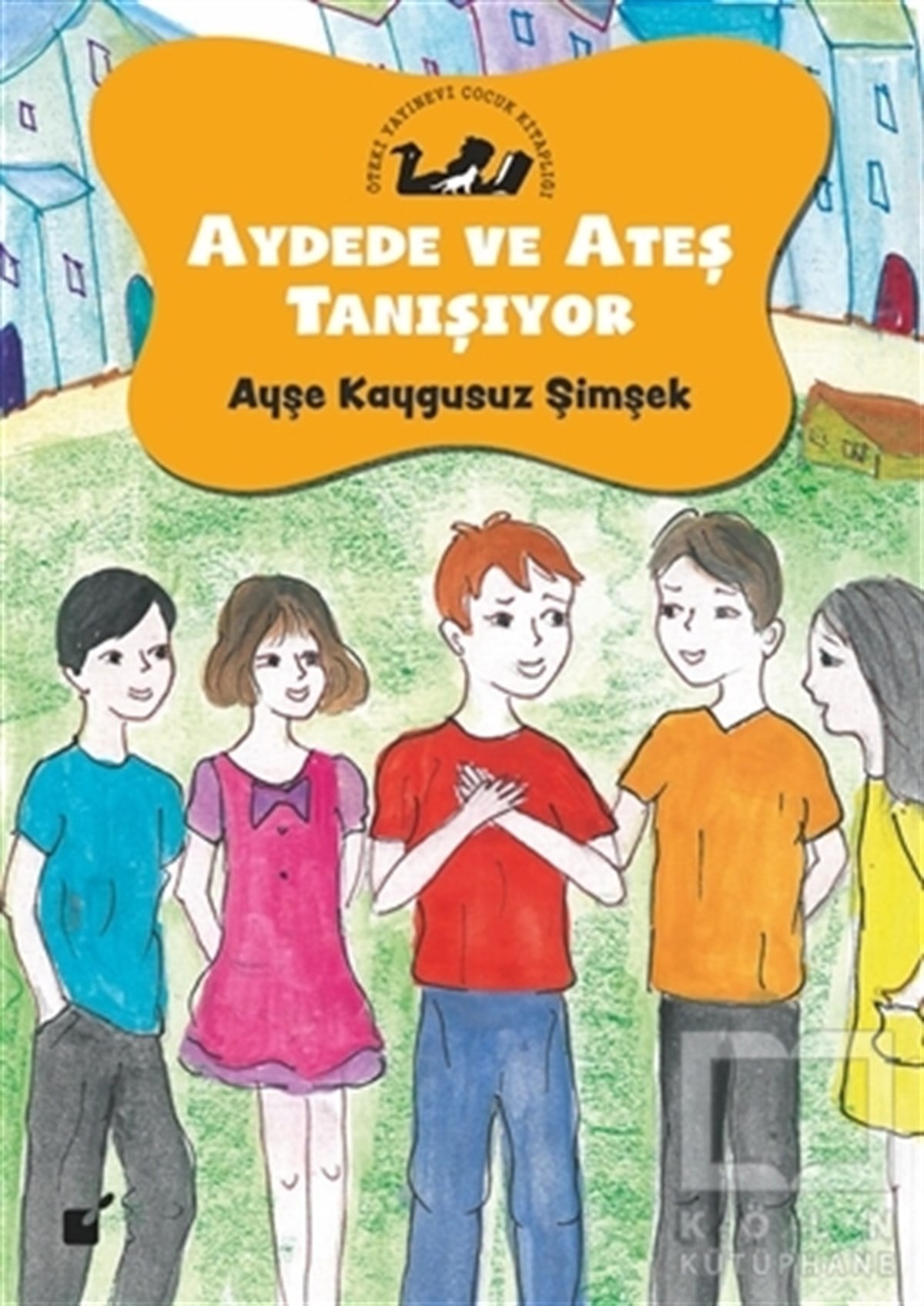 Ayşe Kaygusuz ŞimşekÇocuk RomanlarıAydede ve Ateş Taşınıyor