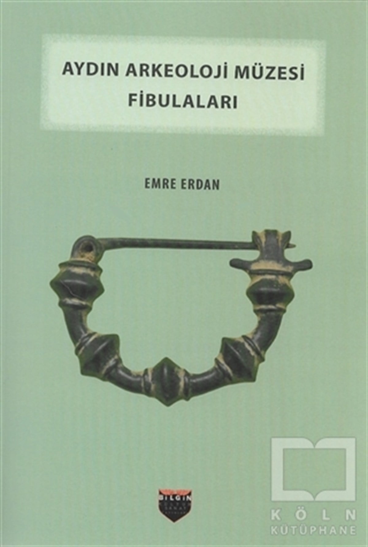 Emre ErdanDiğerAydın Arkeoloji Müzesi Fibulaları