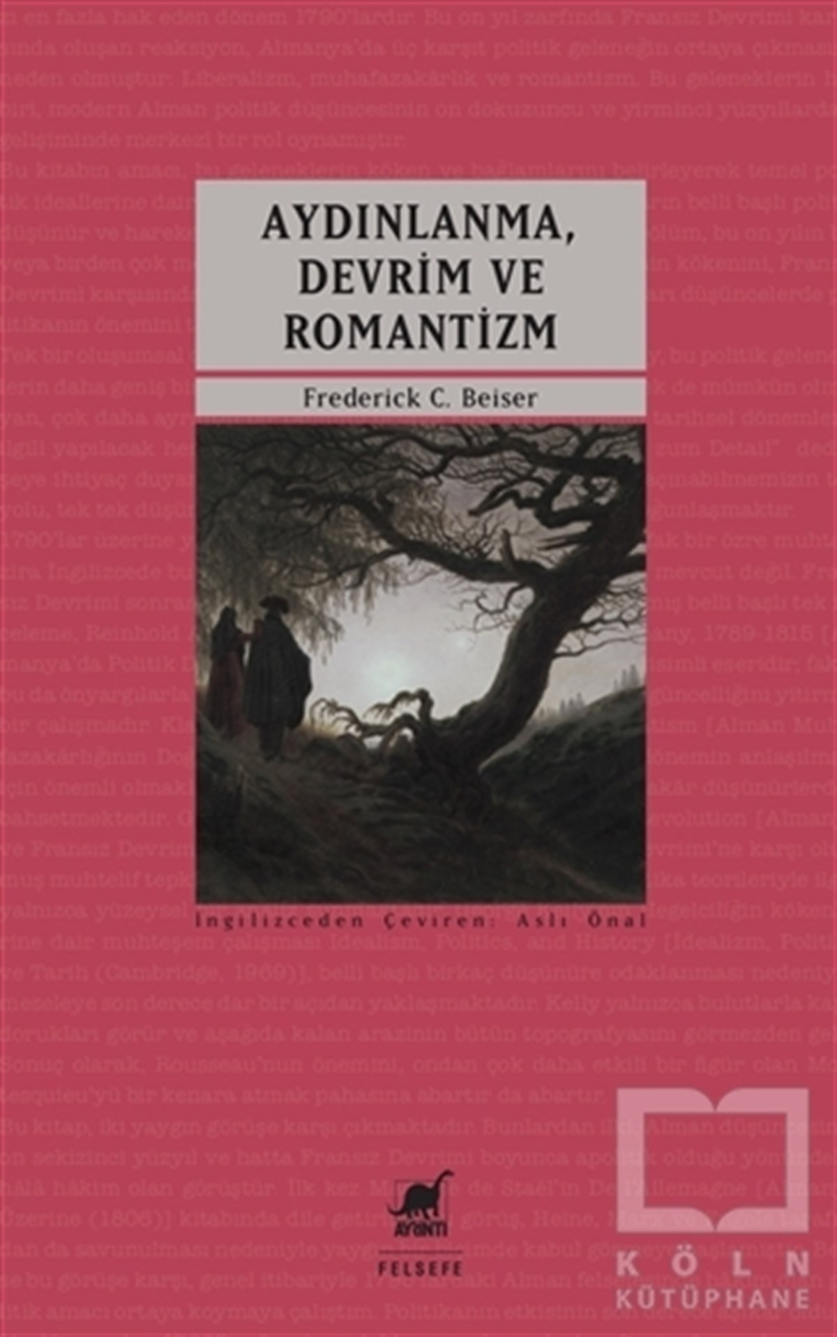 Frederick C. BeiserSiyaset FelsefesiAydınlanma, Devrim ve Romantizm