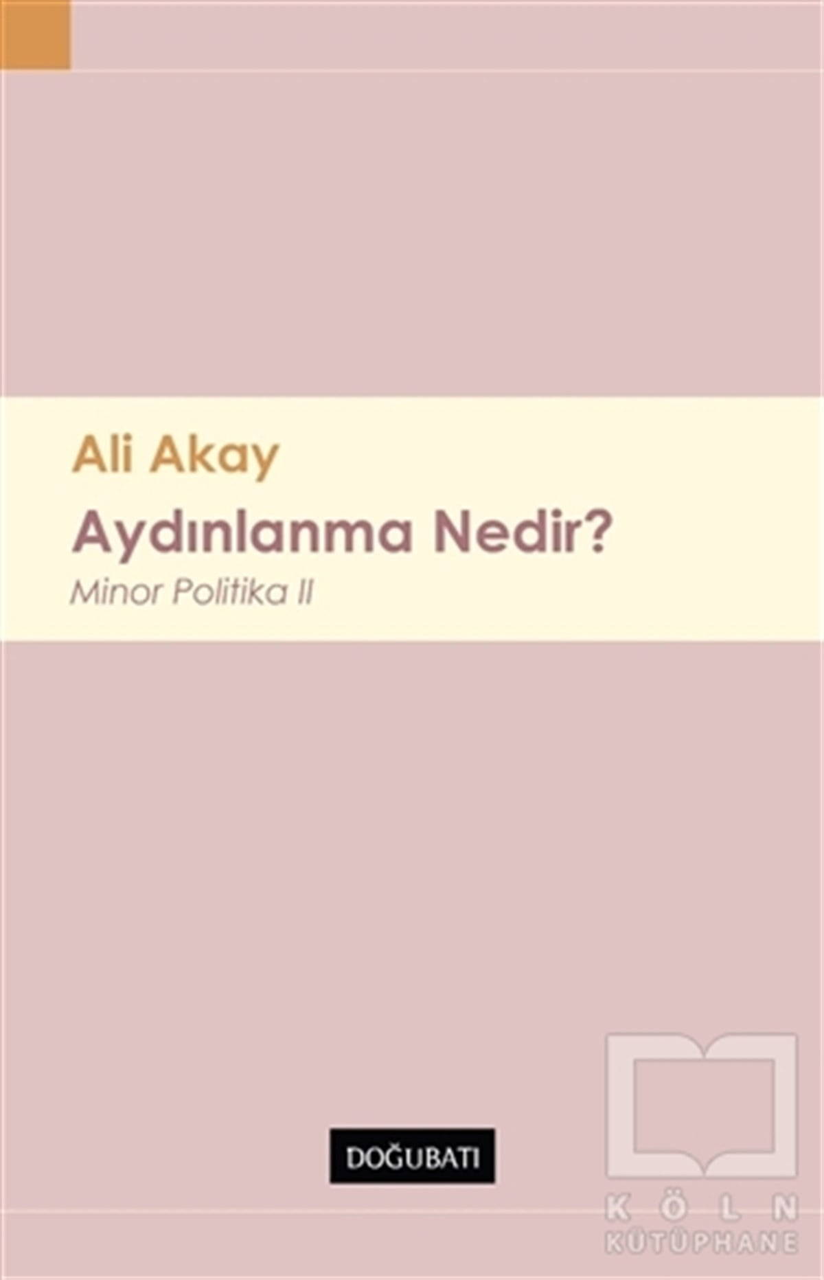 Ali AkayGenel Felsefe KitaplarıAydınlanma Nedir ?
