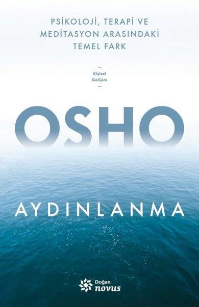 OshoKişisel Gelişim KitaplarıAydınlanma-Psikoloji Terapi ve Meditasyon Arasındaki Temel Fark