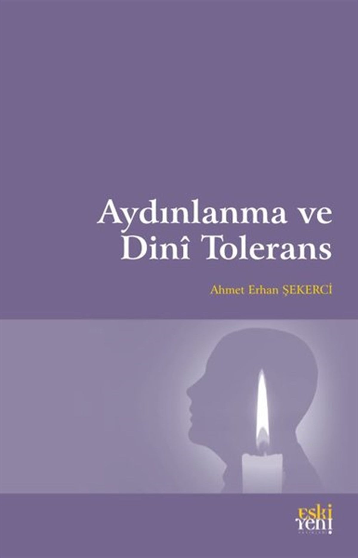 Ahmet Erhan ŞekerciDinAydınlanma ve Dini Tolerans