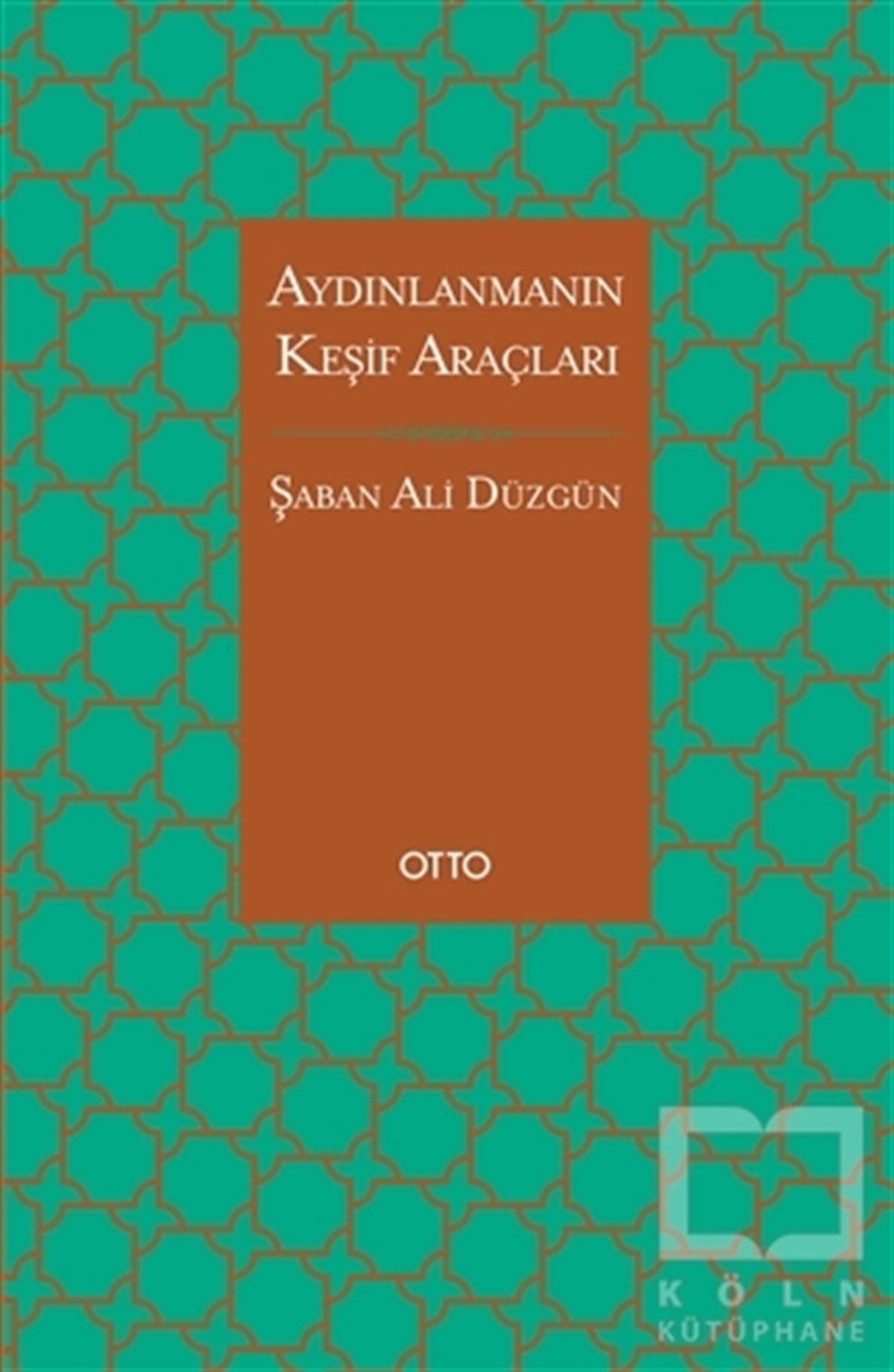 Şaban Ali DüzgünDin Felsefesi KitaplarıAydınlanmanın Keşif Araçları