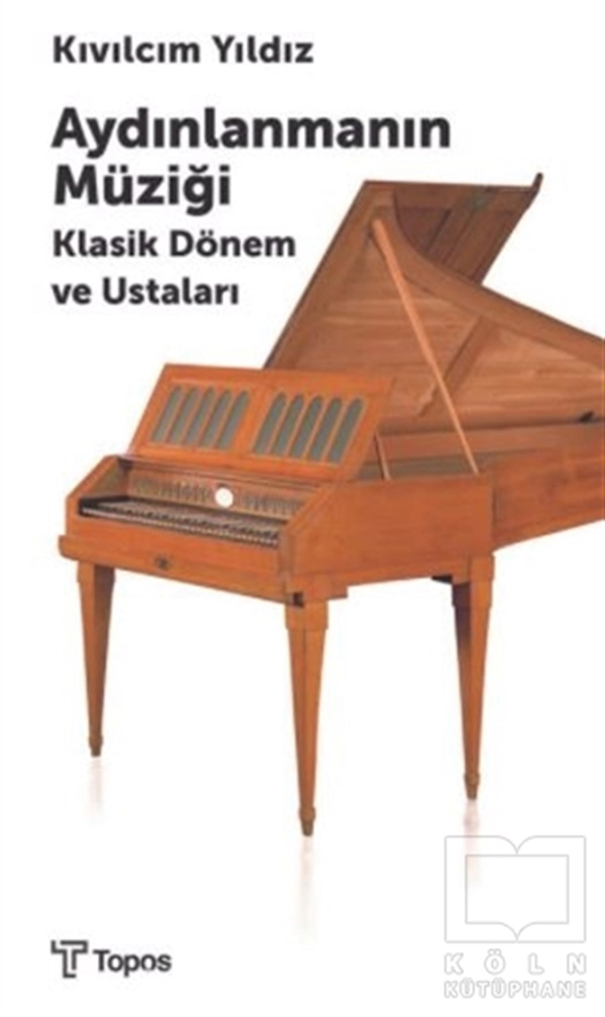 Kıvılcım YıldızSahne Sanatları KitaplarıAydınlanmanın Müziği Klasik Dönem ve Ustaları