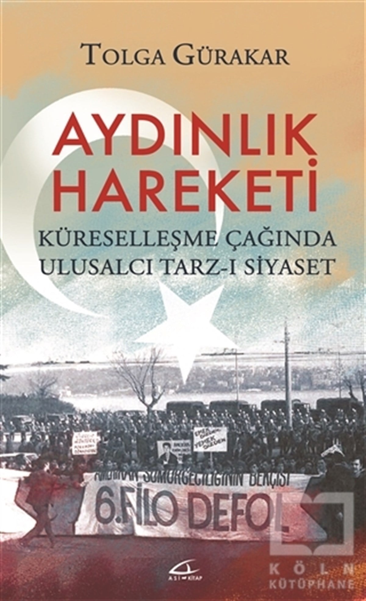 Tolga GürakarAraştırma-İncelemeAydınlık Hareketi