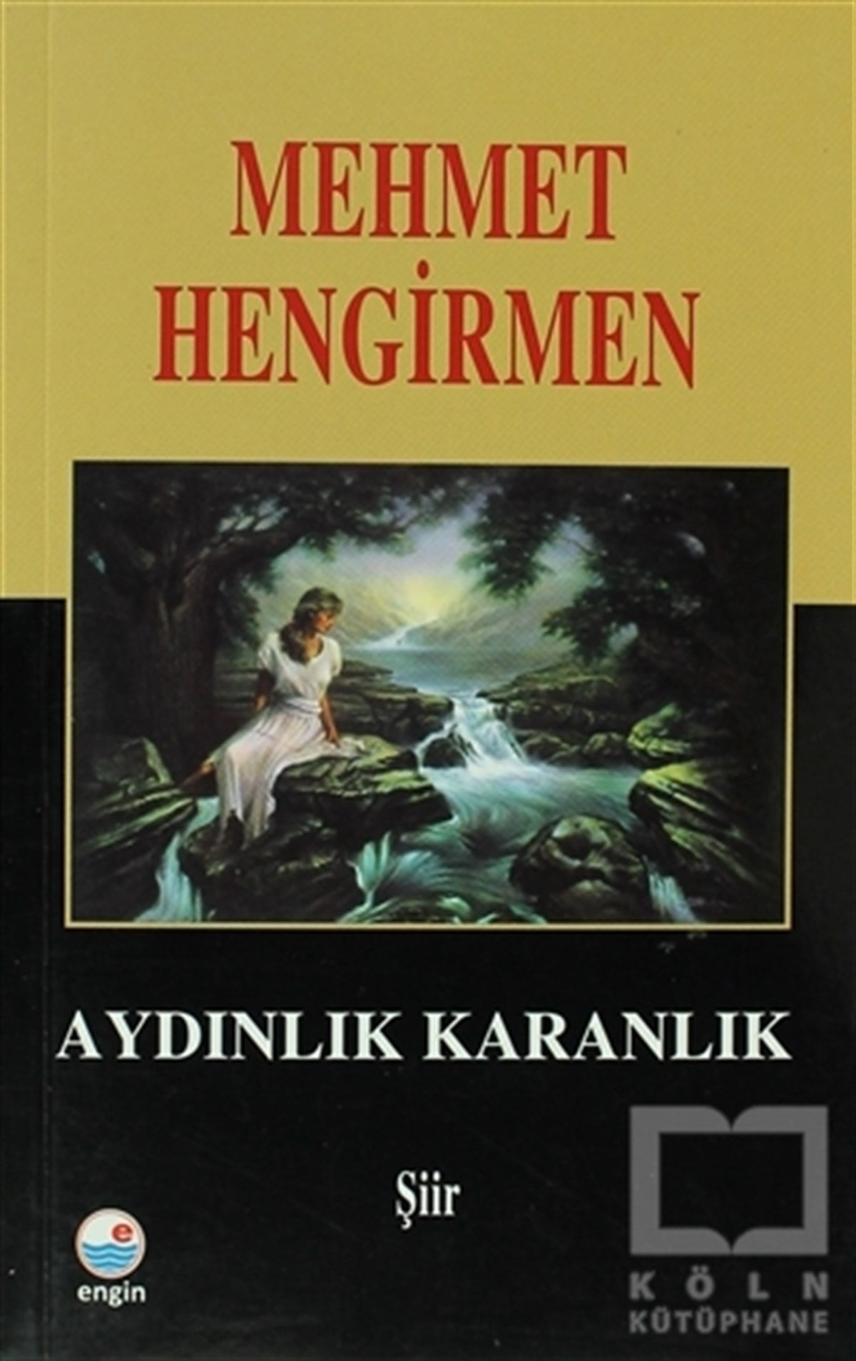 Mehmet HengirmenŞiirAydınlık Karanlık Şiirler