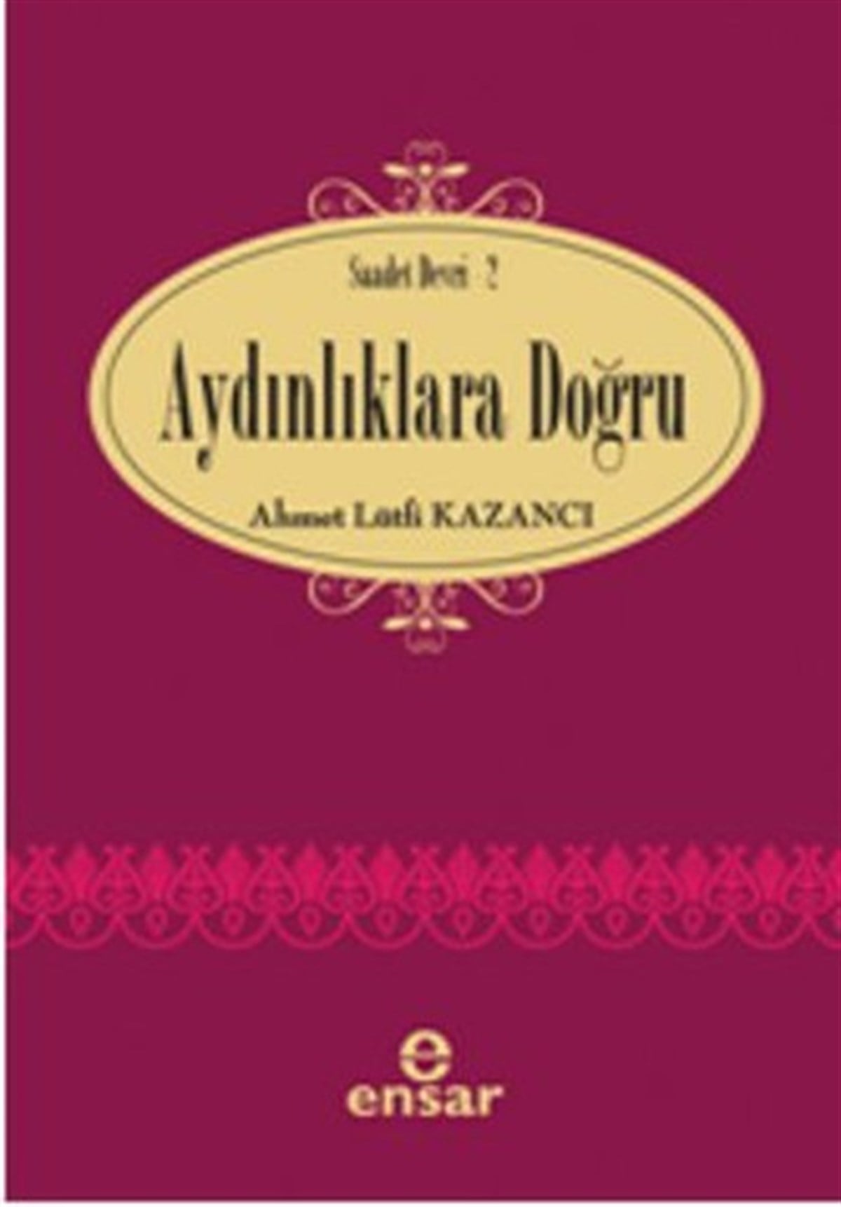 Ayda AlacaTasavvuf KitaplarıAydınlıklara Doğru