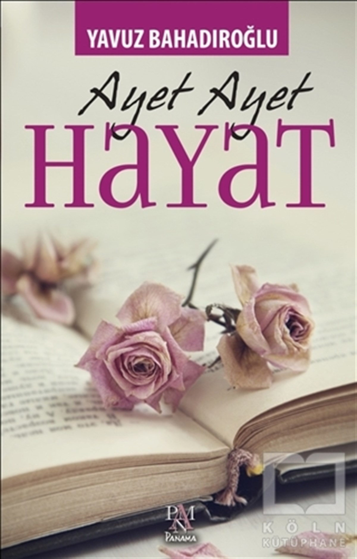 Yavuz BahadıroğluDenemeAyet Ayet Hayat