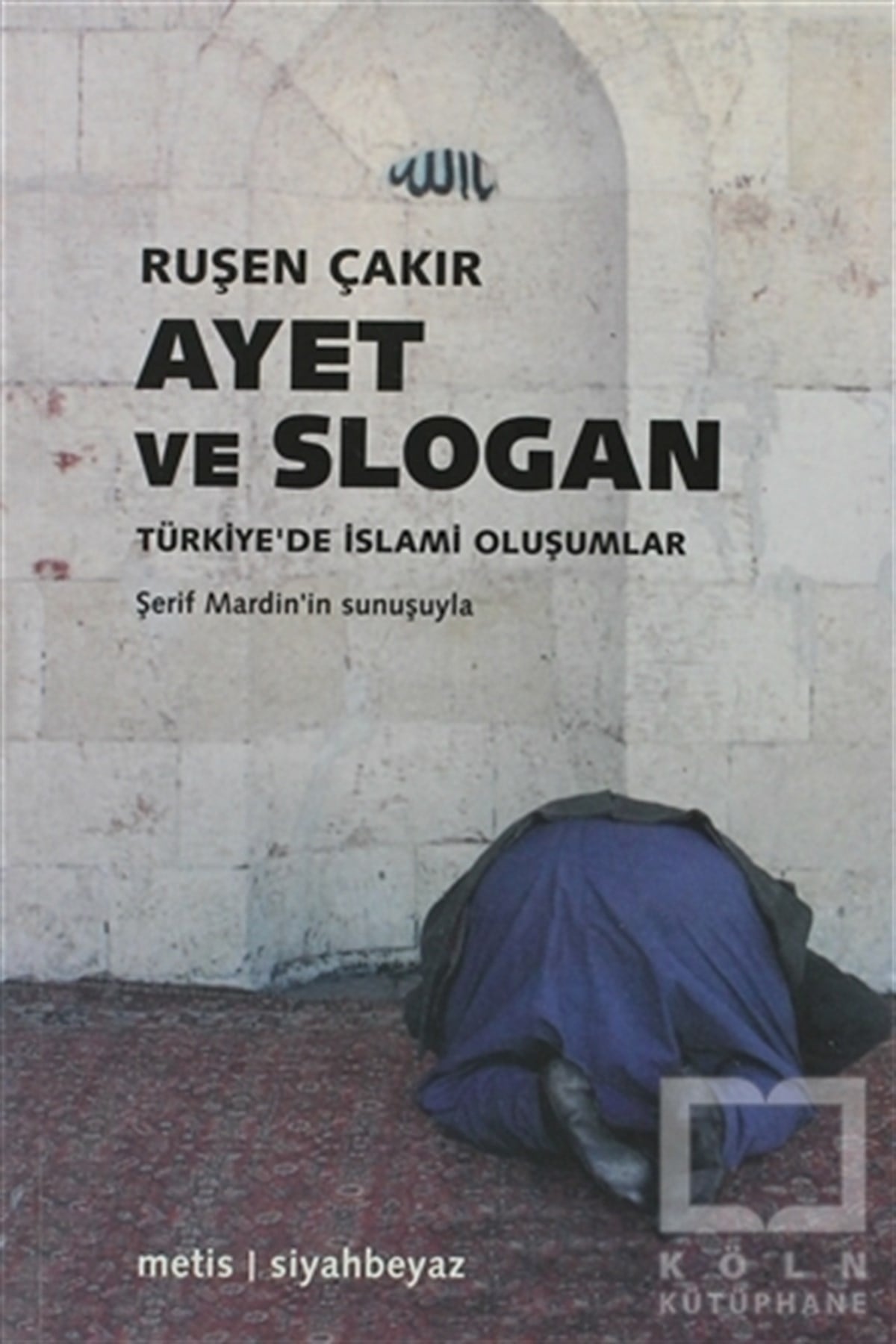 Ruşen ÇakırDin FelsefesiAyet ve Slogan