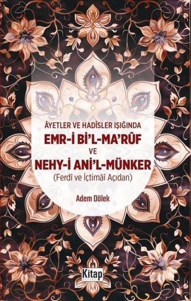 Adem Dölekİslami KitaplarAyetler ve Hadisler Işığında Ayetler ve Hadisler Işığında Emr-i Bi'l-Maruf ve Nehy-i Ani'l Münker