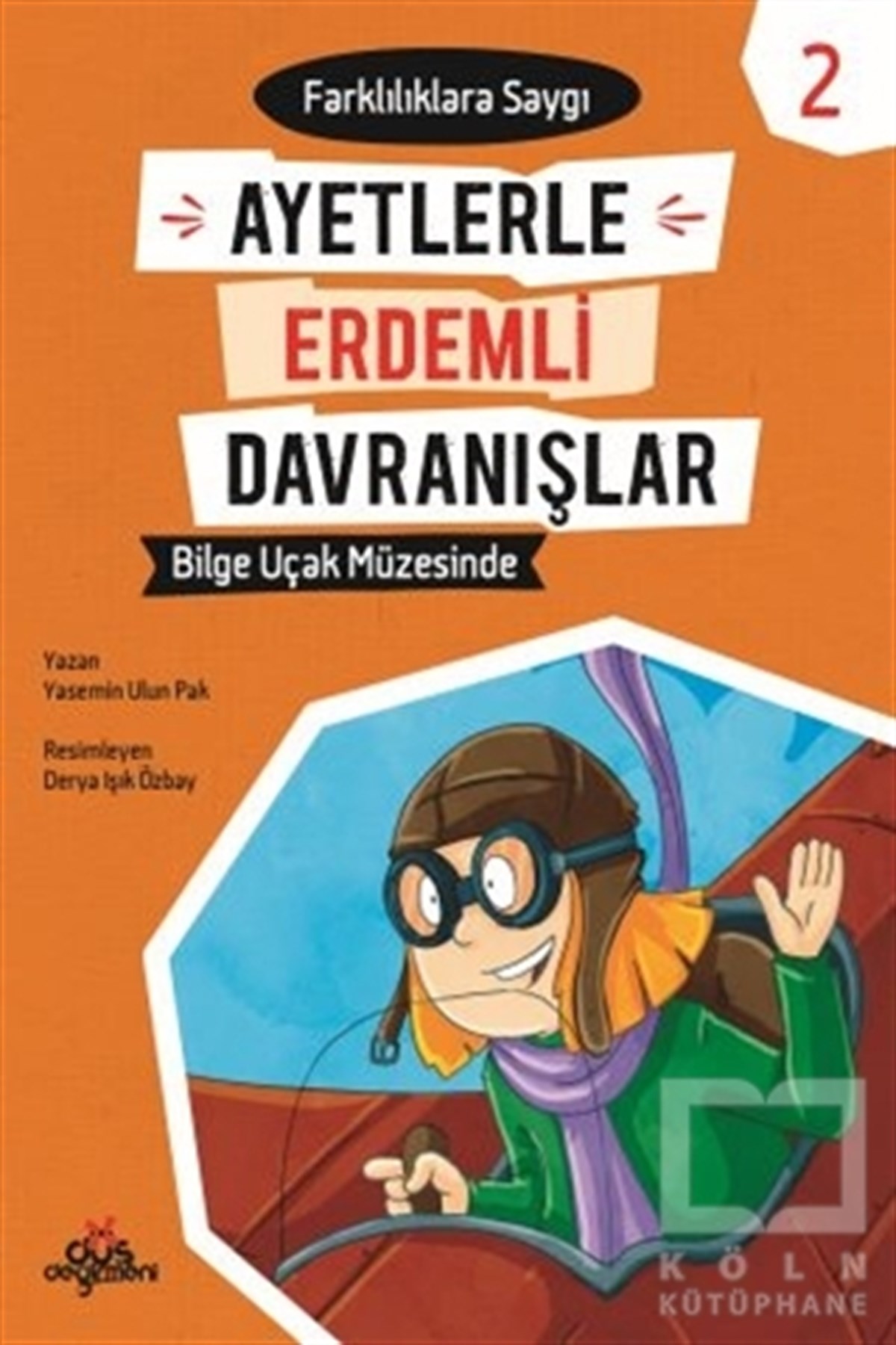 Yasemin Ulun PakHikayelerAyetlerle Erdemli Davranışlar 2 - Bilge Uçak Müzesinde