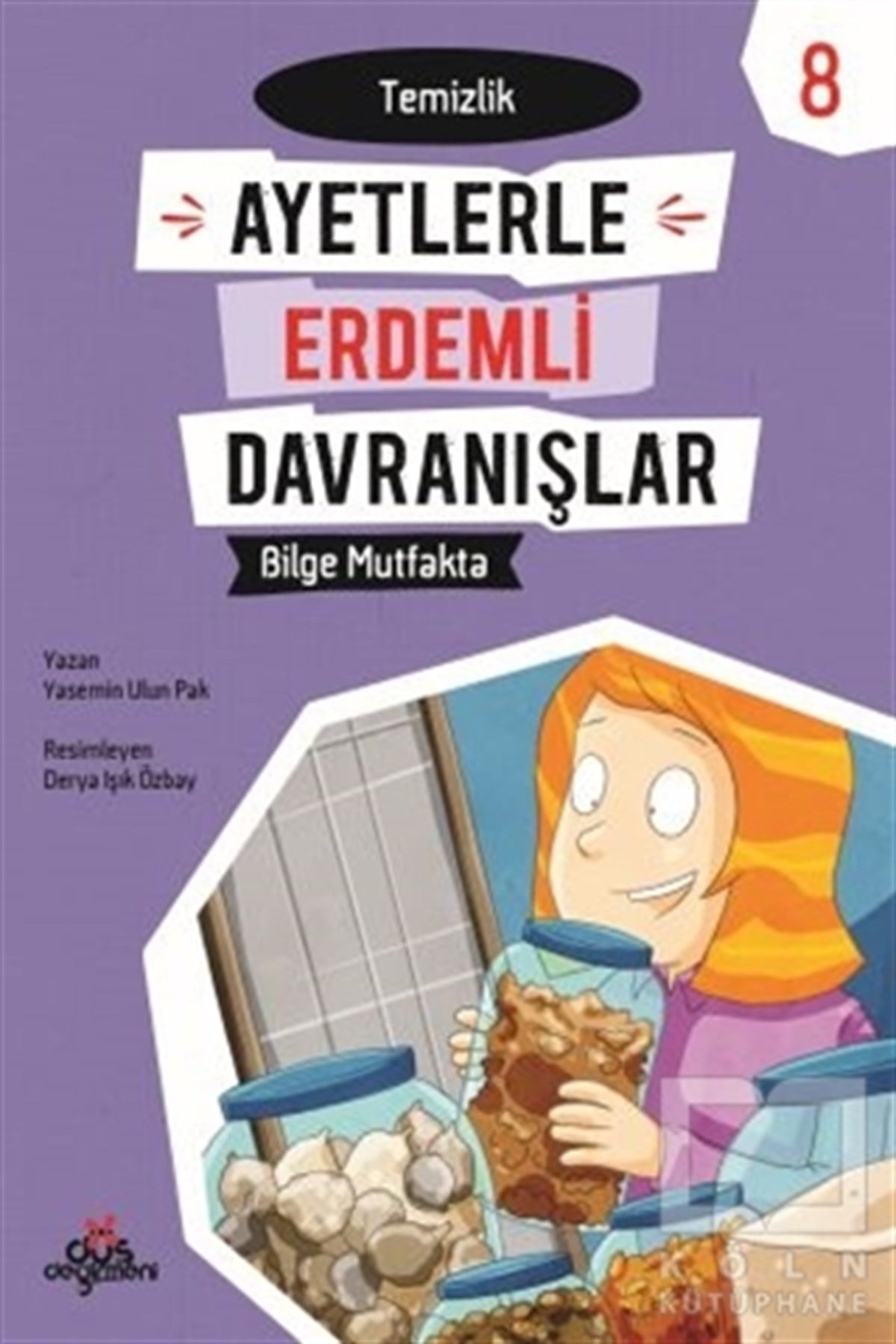 Yasemin Ulun PakHikayelerAyetlerle Erdemli Davranışlar 8 - Bilge Mutfakta