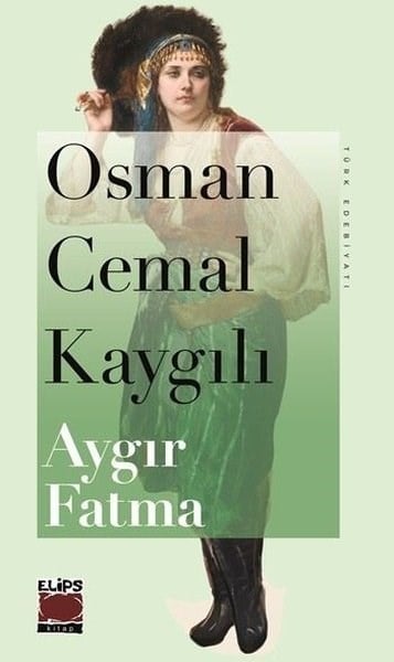 Osman Cemal KaygılıTürk RomaniAygır Fatma