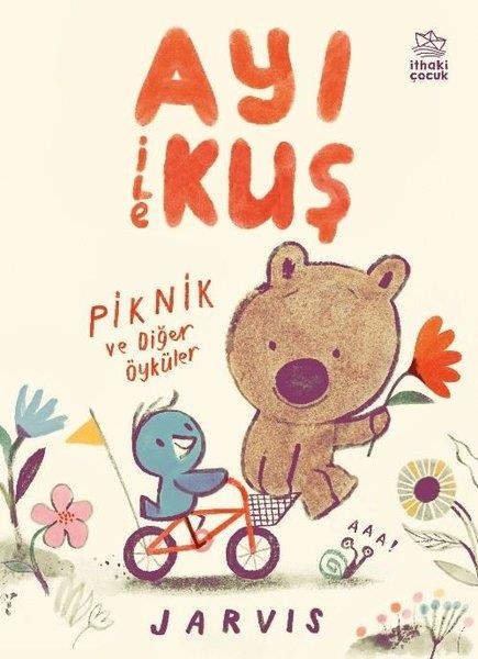 JarvisÇocuk Gençlik RomanlarıAyı İle Kuş - Piknik ve Diğer Öyküler