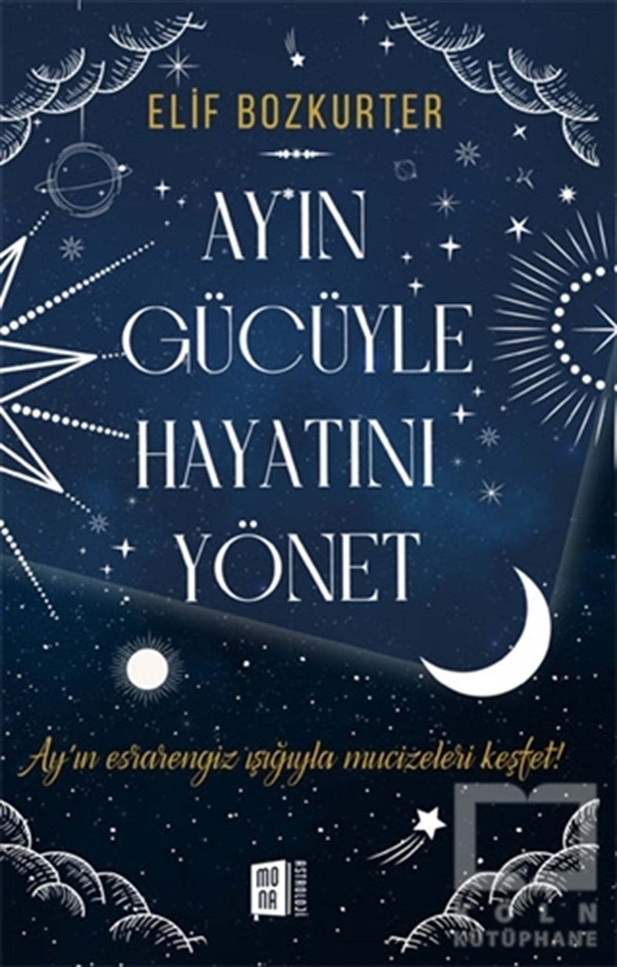 Elif BozkurterAstroloji KitaplarıAy'ın Gücüyle Hayatını Yönet