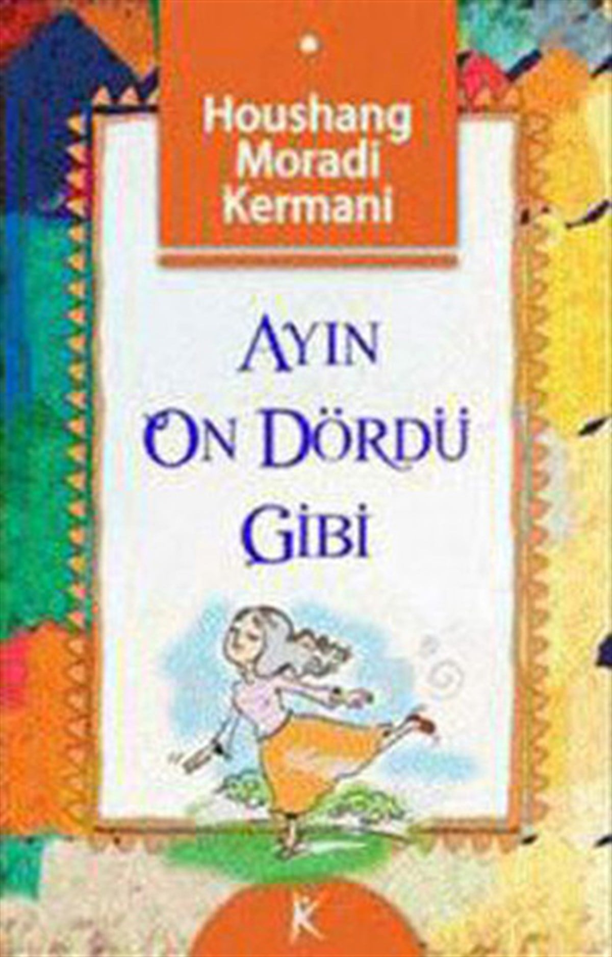 Houshang Moradi KermaniÇocuk Gençlik RomanlarıAyın On Dördü Gibi