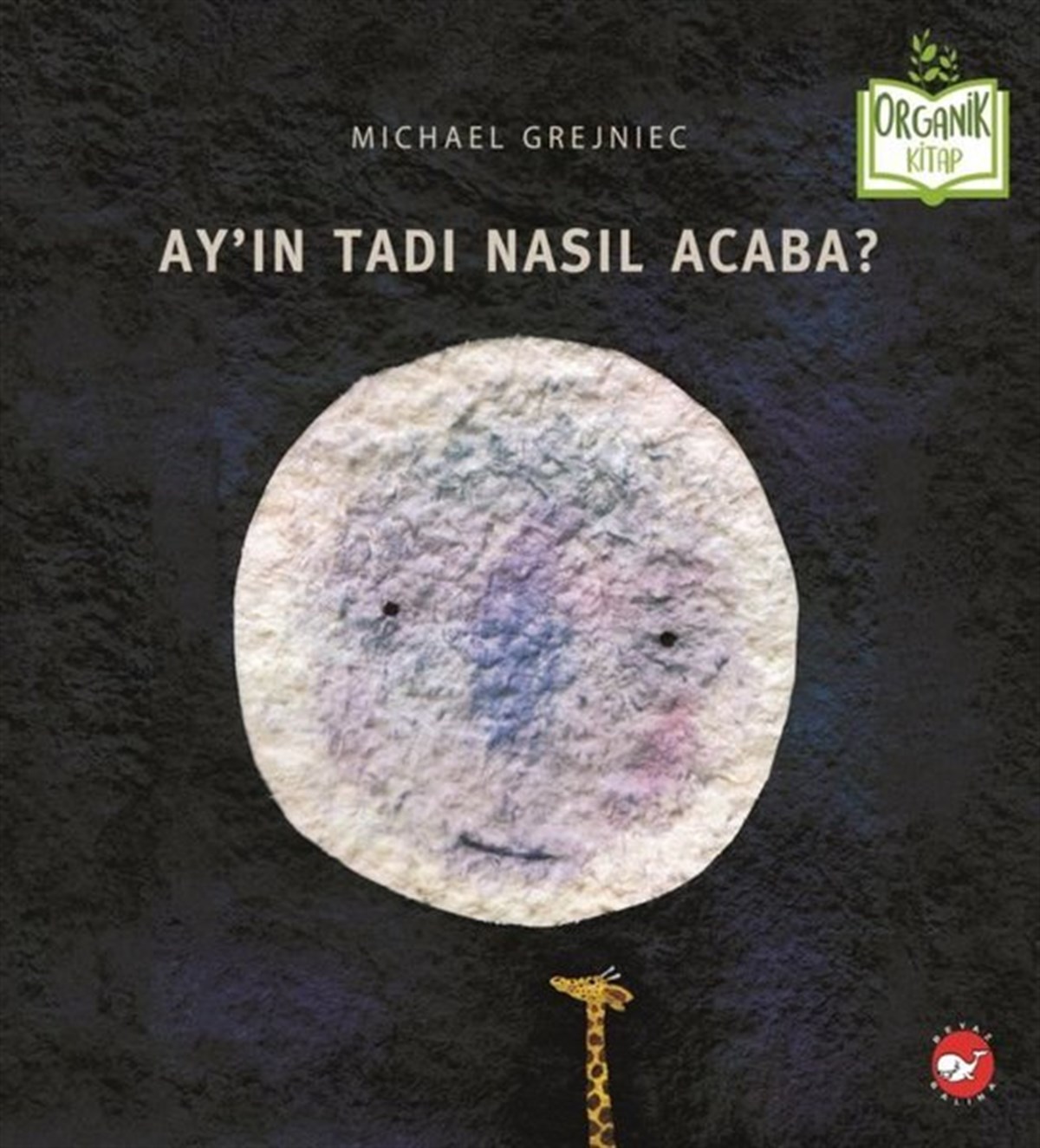 Michael GrejniecEgitim Etkinlik KitaplariAyın Tadı Nasıl Acaba? Organik Kitap