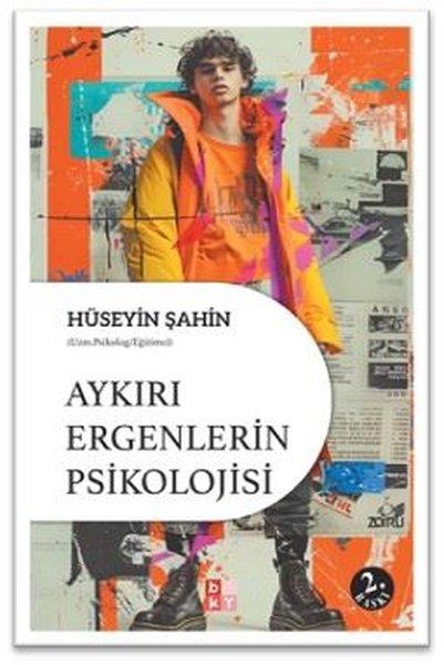 Hüseyin ŞahinPsikoloji KitaplarıAykırı Ergenlerin Psikolojisi