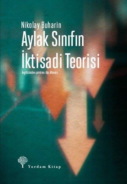 Nikolay BuharinGenel Politika & Siyaset Bilim & Siyaset Tarihi KitaplarıAylak Sınıfın İktisadi Teorisi