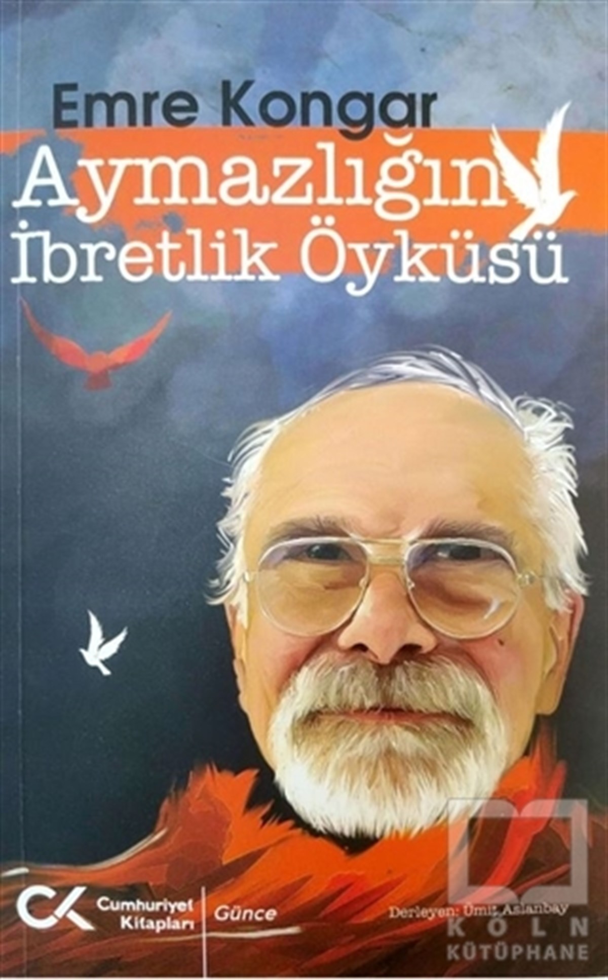 Emre KongarHikaye (Öykü) KitaplarıAymazlığın İbretlik Öyküsü