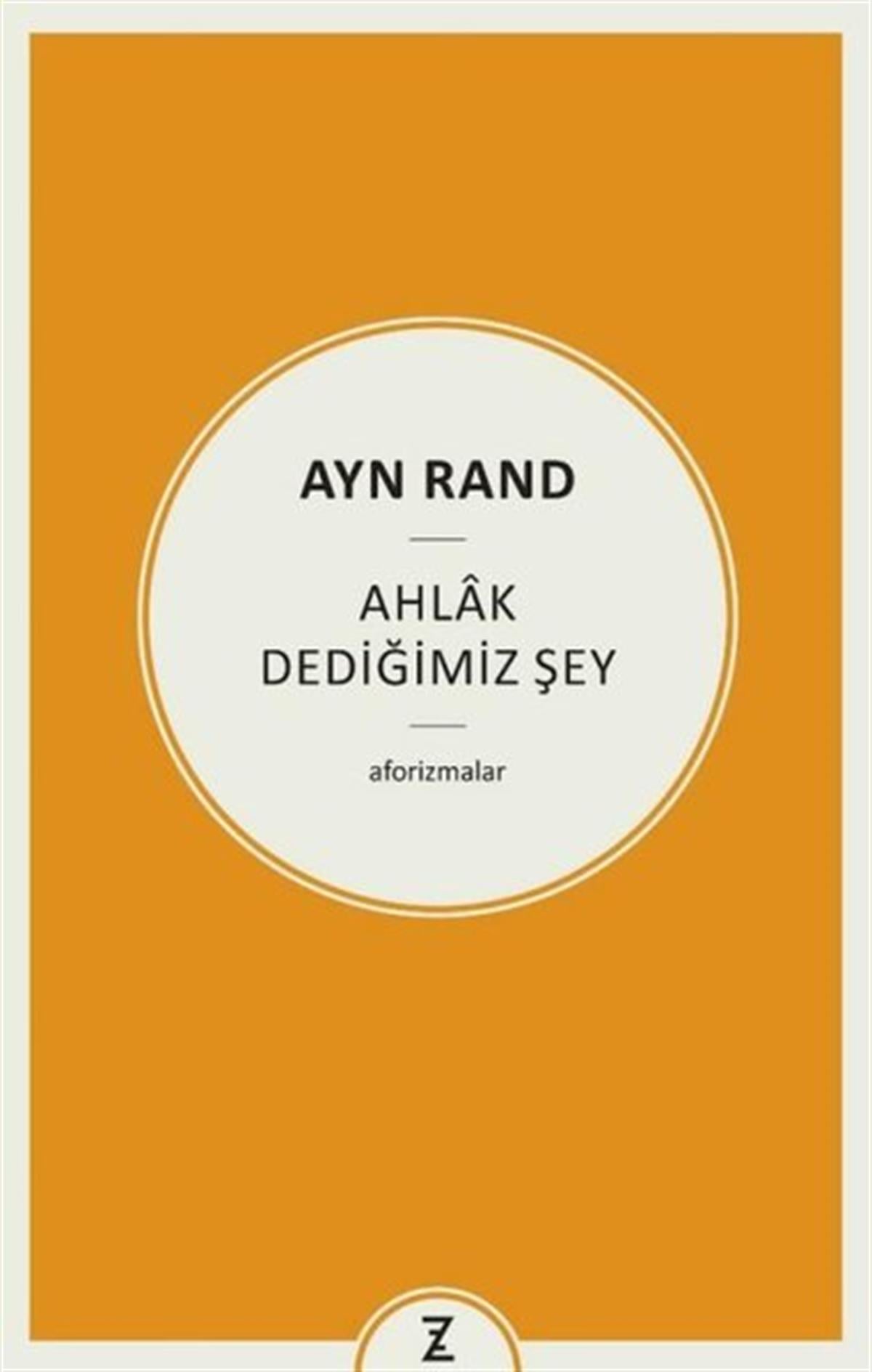 Erkan AslanFelsefe BilimiAyn Rand: Ahlak Dediğimiz Şey