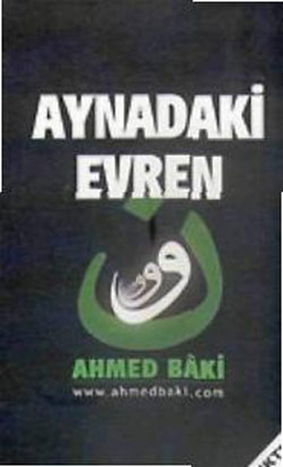 Ahmed BakiDinAynadaki Evren