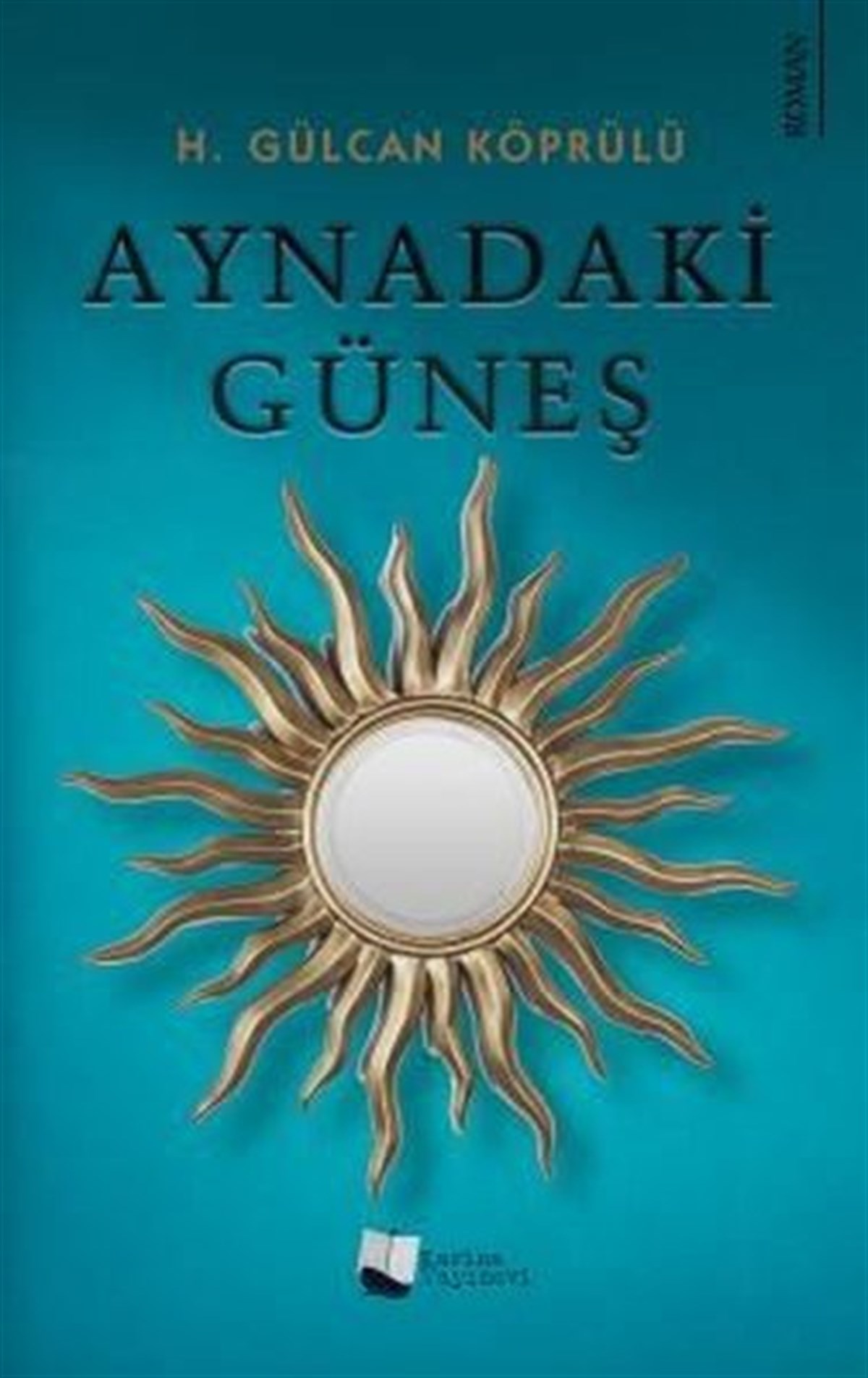 H. Gülcan KöprülüTürkiye RomanAynadaki Güneş