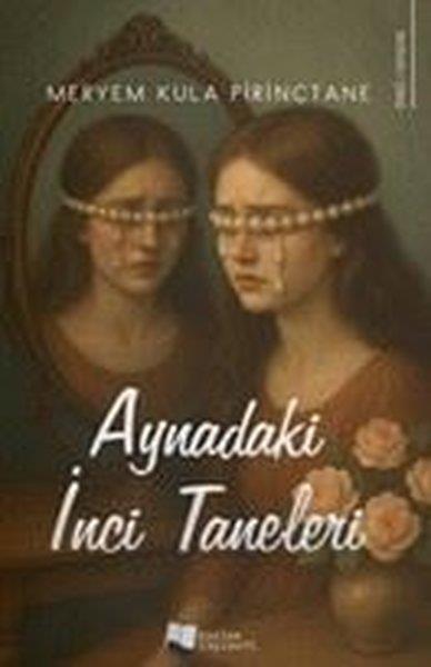 Meryem Kula PirinçtaneTürk RomaniAynadaki İnci Taneleri