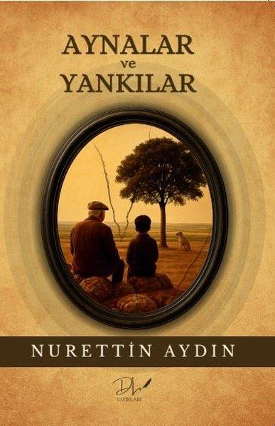 Nurettin AydınTürk RomaniAynalar ve Yankılar