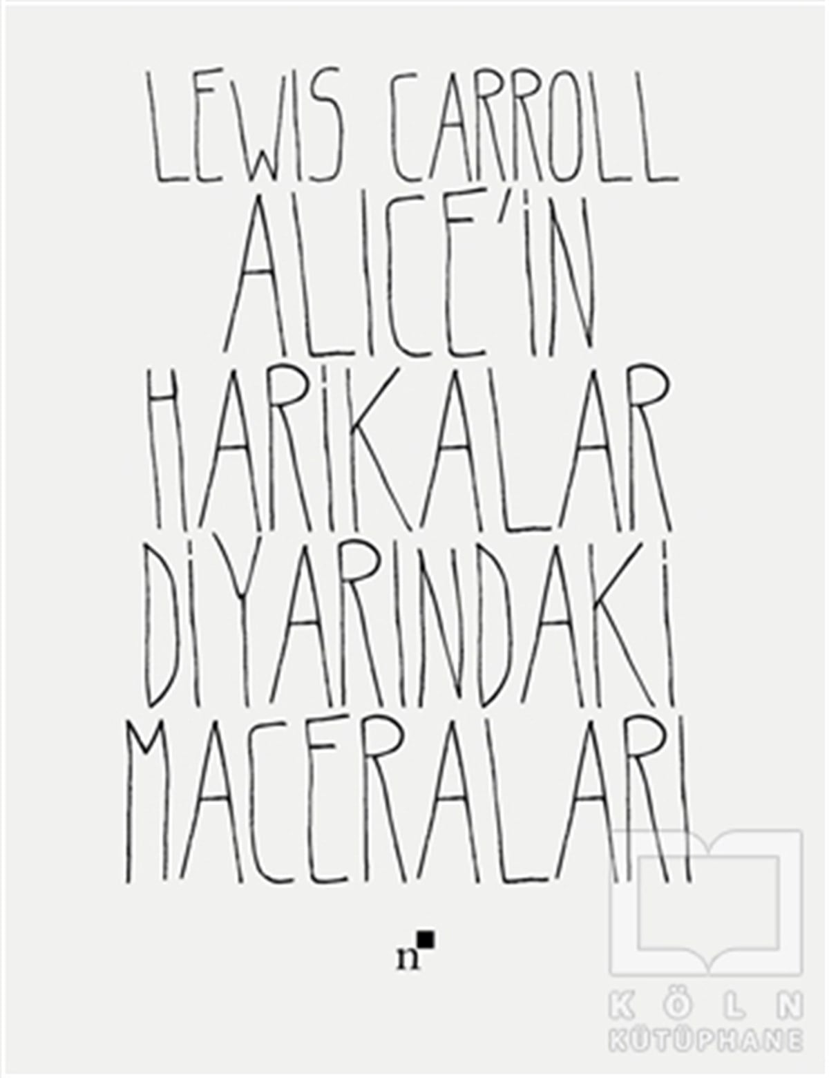 Lewis CarrollÇocuk Hikaye KitaplarıAynanın İçinden ve Alice'in Orada Karşılaştıkları