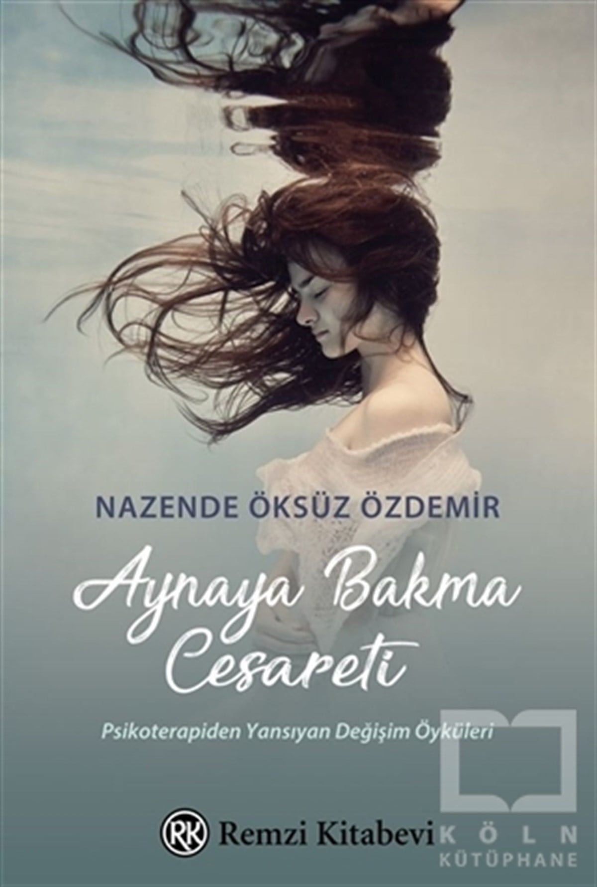 Nazende Öksüz ÖzdemirGenel Psikoloji KitaplarıAynaya Bakma Cesareti