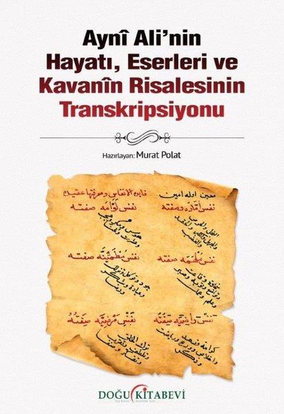 KolektifOsmanli TarihiAyni Ali'nin Hayatı Eserleri ve Kavanin Risalesinin Transkripsiyonu