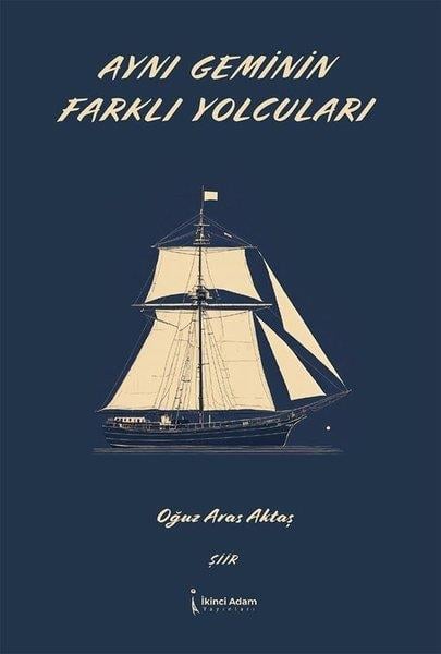 Oğuz Aras AktaşTürk ŞiiriAynı Geminin Farklı Yolcuları