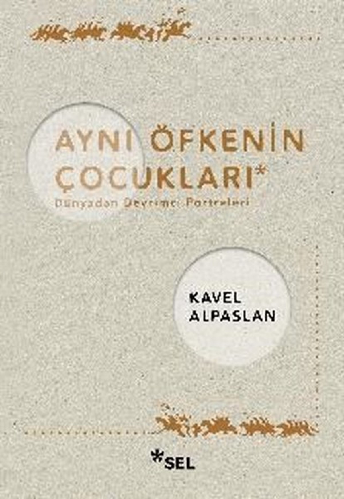 Kavel AlpaslanTürkiye Siyaseti ve Politikası KitaplarıAynı Öfkenin Çocukları: Dünyadan Devrimci Portreleri